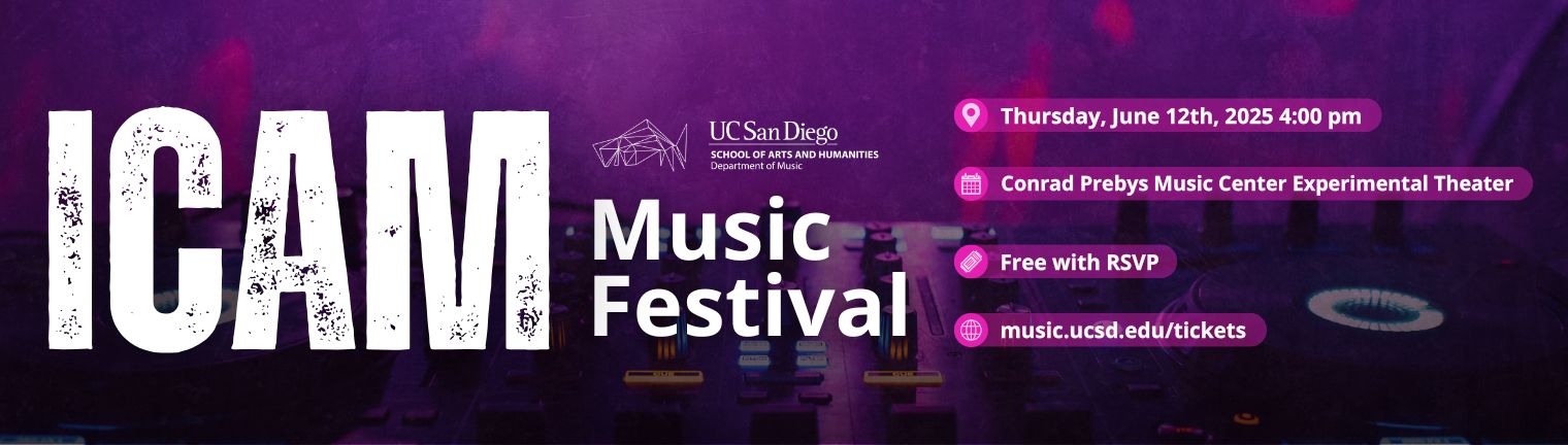 A purple-tinted background of a DJ set with glowing buttons and a club in the background. In the foreground is the main text. "ICAM Music Festival, Thursday, June 12th, 2025 4:00 pm, Conrad Prebys Music Center Experimental Theater, FREE with RSVP, music.ucsd.edu/tickets.